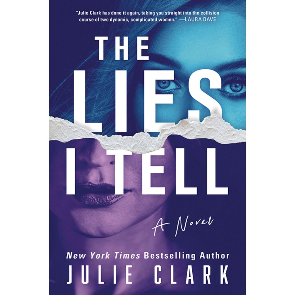 The Lies I Tell : A Novel by Julie Clark (2022, Hardcover)
